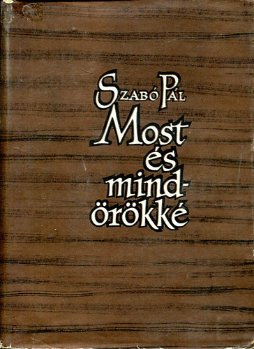 Szabó Pál - Most és mindörökké I-II