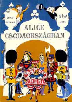 Lewis Carroll - Alice Csodaorsz�gban