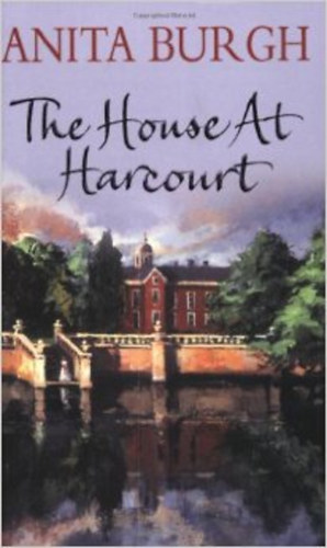 Anita Burgh - The House at Harcourt