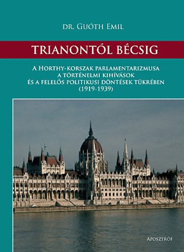 dr. Guóth Emil - Trianontól Bécsig