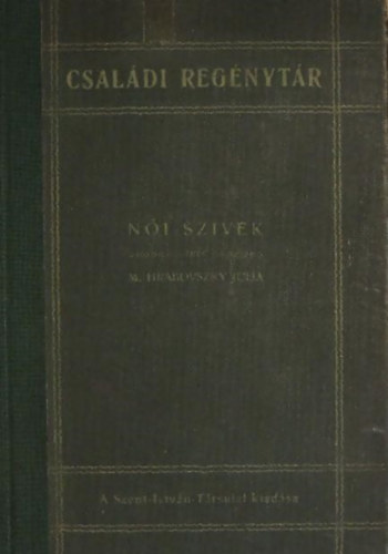 M. Hrabovszky Julia - N�i szivek (Csal�di Reg�nyt�r)