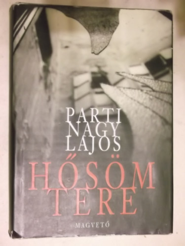Parti Nagy Lajos - Hősöm tere - meghökkentő, bizarr, Budapest