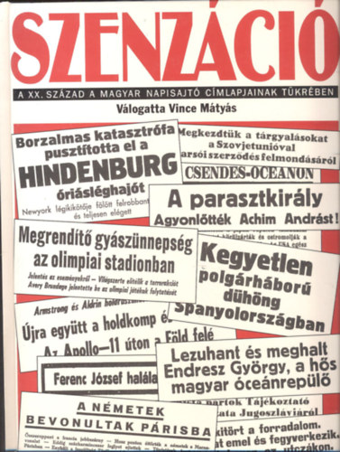 Vince Mtys - Szenzci (A XX. szzad a magyar napisajt cmlapjainak tkrben)