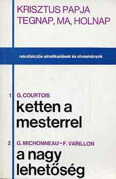 Gaston Courtois - Ketten a mesterrel (papi rekollekcis elmlkedsek)