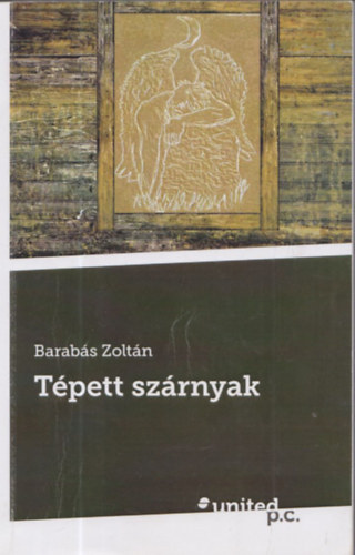 Barabás Zoltán - Tépett szárnyak (Dedikált)