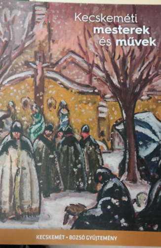 Kecskeméti mesterek és művek