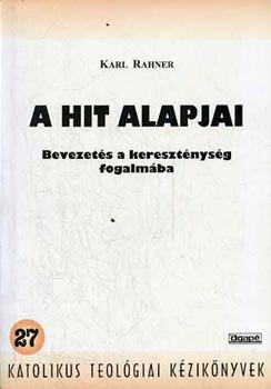 Karl Rahner - A hit alapjai