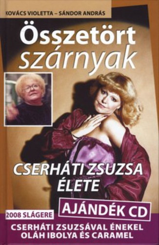 Kov�cs Violetta- S�ndor Andr�s - �sszet�rt sz�rnyak- Cserh�ti Zsuzsa �lete
