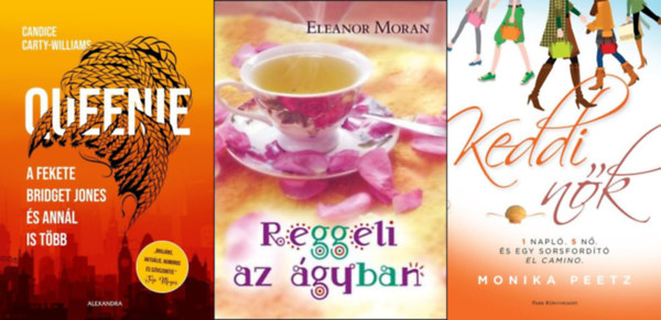 Candice Carty-Williams, Eleanor Moran Monika Peetz - 3 db romantikus regny: Keddi nk + Queenie - A fekete Bridget Jones - s annl is tbb + Reggeli az gyban