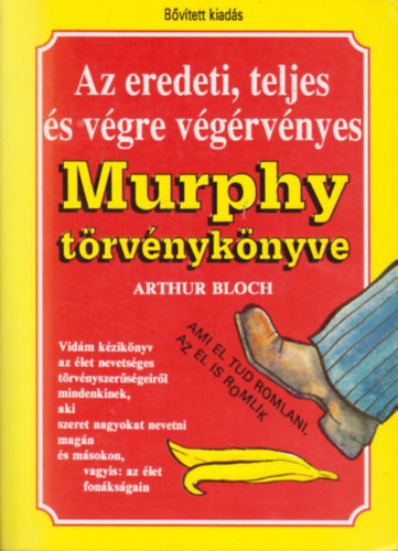 Arthur Bloch - Az eredeti, teljes �s v�gre v�g�rv�nyes Murphy t�rv�nyk�nyve