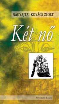 Nagyajtai Kov�cs Zsolt - K�t n�