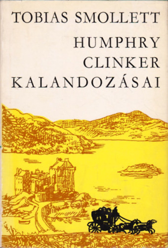 Tobias Smollett - Humphry Clinker kalandoz�sai
