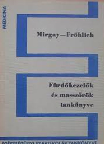 Dr.Mirgay S.; Dr.Frhlich L. - Frdkezelk s masszrk tanknyve