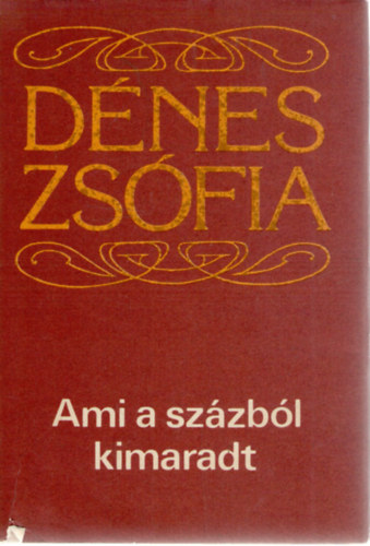 D�nes Zs�fia - Ami a sz�zb�l kimaradt