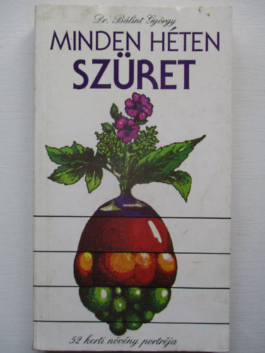 Dr. B�lint Gy�rgy - Minden h�ten sz�ret