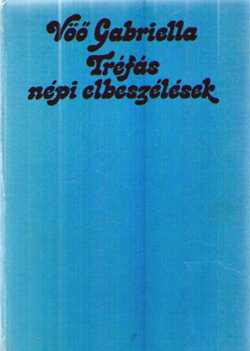 V�� Gabriella - Tr�f�s n�pi elbesz�l�sek