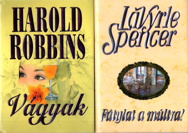 Harold Robbins, Suzanne Forster LaVyrle Spencer - 3 db  Romantikus knyv ( egytt ) 1. Ftyol a mltra, 2. Vgyak, 3. Ismers idegen