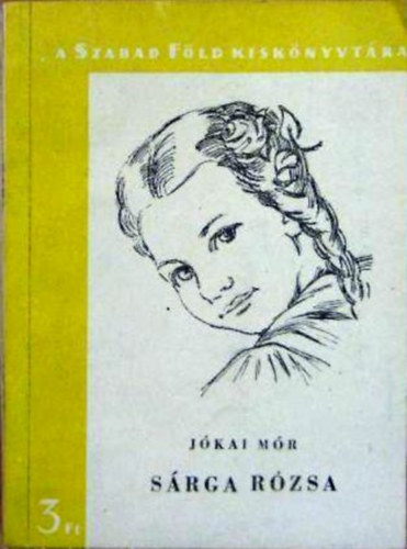 J�kai M�r - S�rga r�zsa - Sonkolyi Gergely (2 m� egy k�tetben)