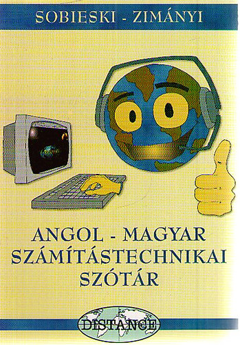 Sobieski Art�r; Zim�nyi Katalin - Angol - magyar sz�m�t�stechnikai sz�t�r