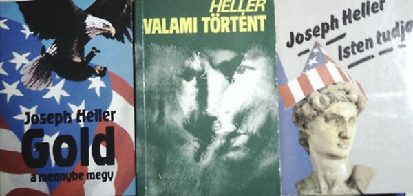Joseph Heller - Gold a mennybe megy + Valami trtnt + Isten tudja