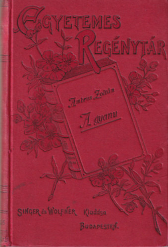 Ambrus Zolt�n - A gyanu (Egyetemes Reg�nyt�r XV. 16.) 1. kiad�s
