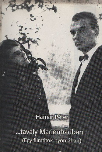 Hamar P�ter - ....tavaly Marienbadban...