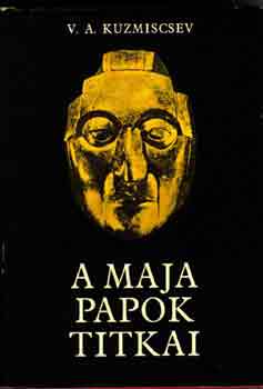 V.A. Kuzmiscsev - A maja papok titkai