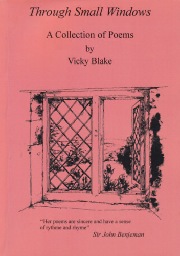 Vicky Blake - Through Small Windows (A Collection of Poems)