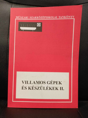 Gczi Istvn - Villamosgpek s kszlkek II. - Ersram szakkzpiskola pletvillamossgi gazat IV. osztlya szmra