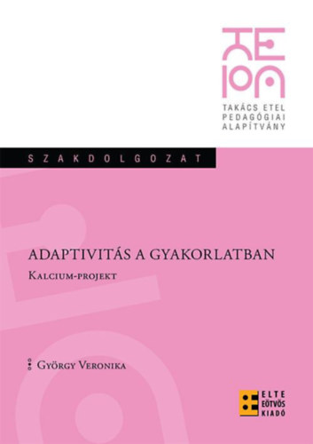 Gy�rgy Veronika - Adaptivit�s a gyakorlatban - Kalcium projekt
