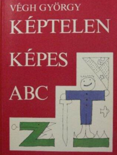 Vgh Gyrgy - GRAFIKUS Rber Lszl - Kptelen kpes ABC