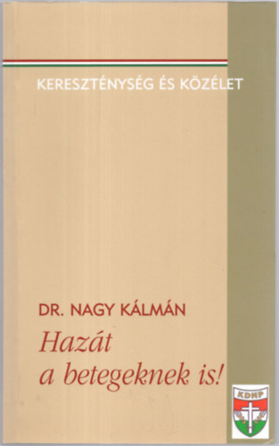 Dr. Nagy K�lm�n - Haz�t a betegeknek is!
