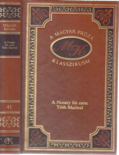 Miksz�th K�lm�n - A Noszty fi� esete T�th Marival (A magyar pr�za klasszikusai 41.)