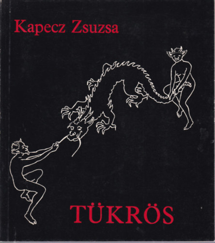 Kapecz Zsuzsa - T�kr�s