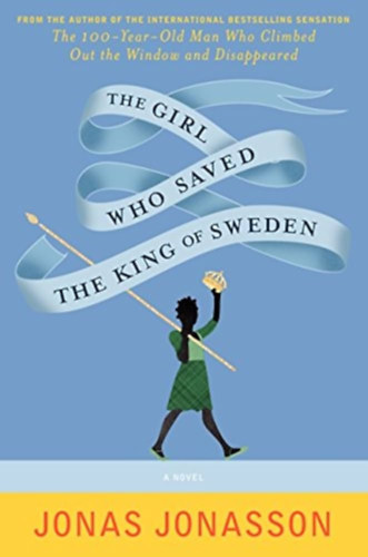 Jonas Jonasson - The Girl Who Saved the King of Sweden