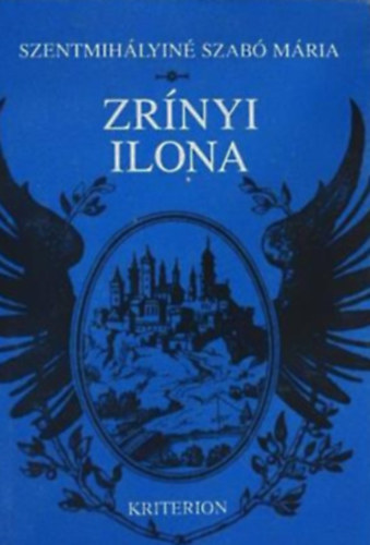 Szentmihályiné Szabó Mária - Zrínyi Ilona