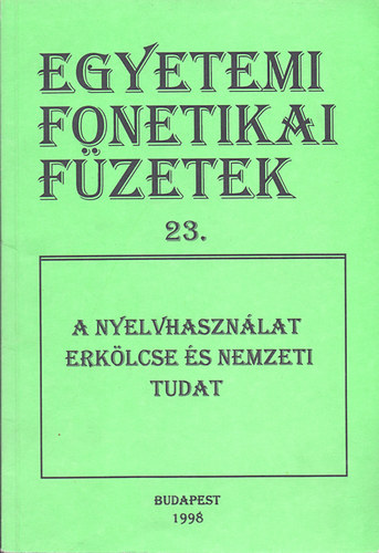 Bolla Klmn  (szerk.) - A nyelvhasznlat erklcse s nemzeti tudat