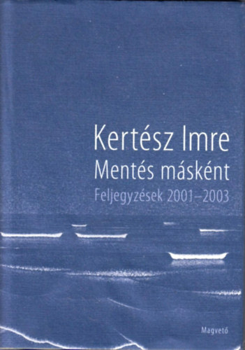 Kertsz Imre - Ments msknt