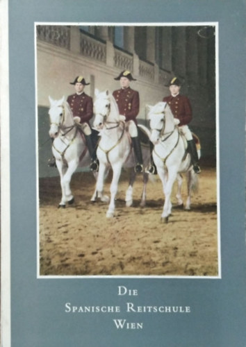 D. A. Podhajsky - Die Spanische Reitschule, Wien
