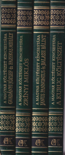Lator L�szl�  (szerk.) - 4 db verses k�tet A Magyar K�lt�szet Kincsest�ra sorozatb�l: A kuruc k�lt�szet 31. + Janus Pannonius �s Balassi B�lint v�logatott k�ltem�nyei 19. + Zr�nyi Mikl�s �sszes versei 34. + Gvad�nyi J�zsef �s Fazekas Mih�ly v�logatott m�