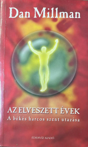 Dan Millman - Az elveszett �vek - A b�k�s harcos szent utaz�sa
