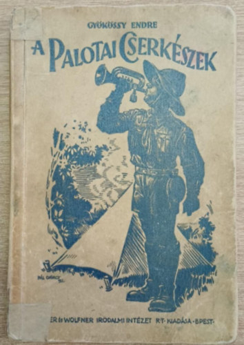 Gykssy Endre - A palotai cserkszek - Tboroznak a palotai cserkszek (1926)
