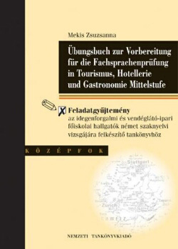 Mekis Zsuzsanna - Feladatgyjtemny nmet idegenforgalmi s vendgltipari szaknyelv