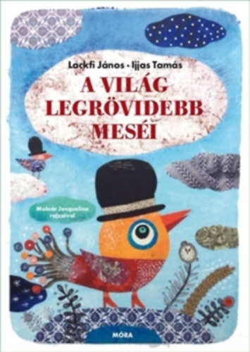 Lackfi Jnos; Ijjas Tams - A vilg legrvidebb mesi