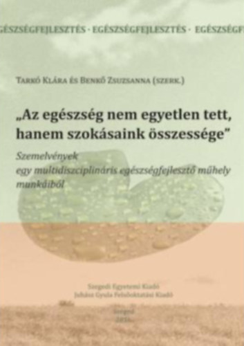 Tarkó Klára (szerk.), Benkő Zsuzsanna - ,,Az egészség nem egyetlen tett, hanem szokásaink összessége"