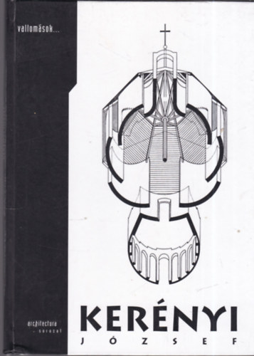 P�link�s Gy�rgy  (szerk.) - Vallom�sok... Ker�nyi J�zsef - architectura sorozat