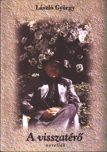 László György - A visszatérő - Novellák (dedikált)