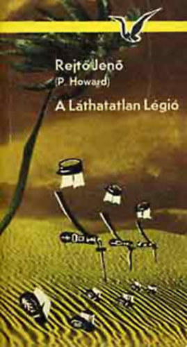 Rejtő Jenő ( P. Howard ) - 3 db Rejtő regény: A Láthatatlan Légió - Csontbrigád - Vanek úr Párizsban