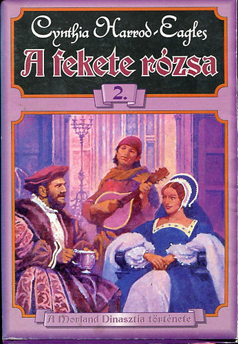 Cynthia Harrod-Eagles - A fekete rózsa 2.