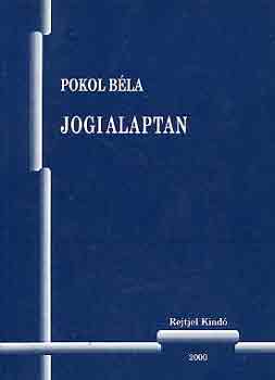 Pokol Béla - Jogi alaptan